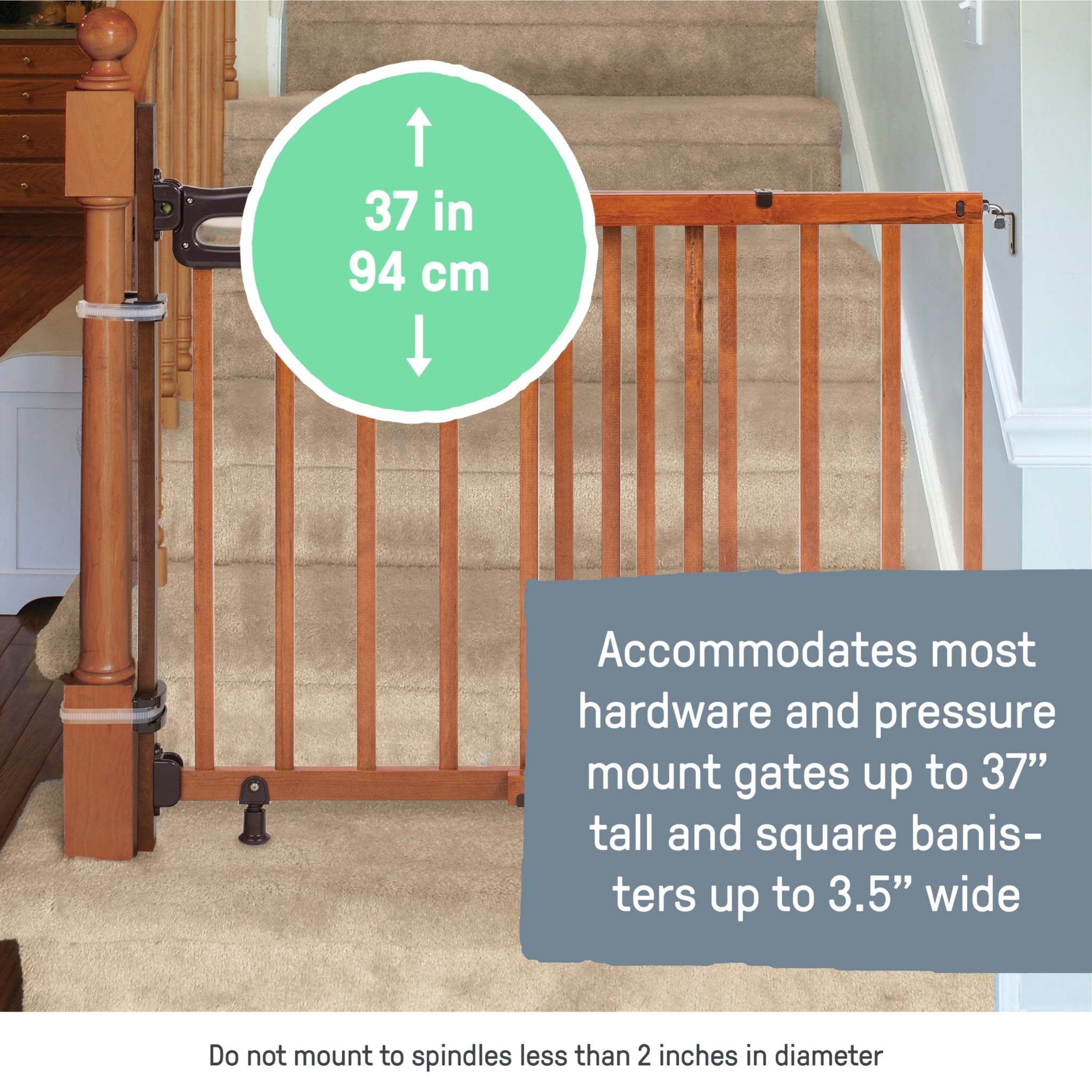 Banister to Banister Universal Kit accommodates most hardware and pressure mount gates up to 37" tall and square banisters up to 3.5" wide.